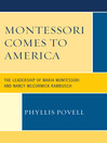 Montessori Comes to America (eBook): The Leadership of Maria Montessori and Nancy McCormick Rambusch